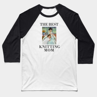 THE BEST KNITTING MOM EVER FINE ART VINTAGE STYLE CHILD AND MOTHER OLD TIMES. Baseball T-Shirt